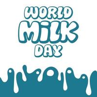 banier voor de wereld melk dag. vloeiende wit melkachtig vloeistof Aan een blauw muur met een inscriptie. het drukken Aan spandoeken, folders voor de vakantie. gemakkelijk vector illustratie met een silhouet van vlekken