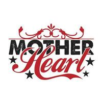 moeder hart, moeder dag overhemd afdrukken sjabloon, typografie ontwerp voor mam mama mama dochter grootmoeder meisje Dames tante mam leven kind het beste mam aanbiddelijk overhemd vector