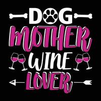 hond moeder wijn minnaar, moeder dag overhemd afdrukken sjabloon, typografie ontwerp voor mam mama mama dochter grootmoeder meisje Dames tante mam leven kind het beste mam aanbiddelijk overhemd vector