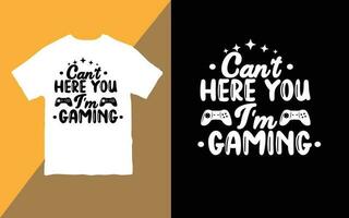 kan niet hier u ik ben gaming , typografie gaming t overhemd ontwerp vector