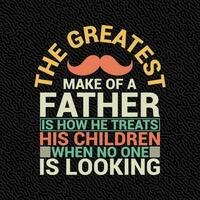de beste maken van een vader is hoe hij behandelt zijn kinderen wanneer Nee een is op zoek vector