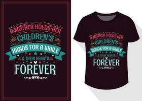 een moeder houdt haar kinderen handen voor een terwijl en hun harten voor altijd citaten typografie belettering voor t overhemd ontwerp. moeder dag t-shirt ontwerp vector