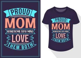 trots mam knap jongen de mijne liefde hen beide citaten typografie belettering voor t overhemd ontwerp. moeder dag t-shirt ontwerp vector