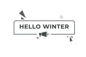 Hallo winter knop. toespraak bubbel, banier etiket Hallo winter vector