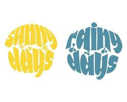 zinnen zonnig dagen regenachtig dagen. vector typografie stijl illustratie