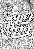 super mama. motiverende citaten kleur Pagina's ontwerp. inspirerend woorden kleur boek Pagina's ontwerp. moeder dag citaten ontwerp , volwassen kleur bladzijde ontwerp, ongerustheid Verlichting kleur boek voor volwassenen. vector