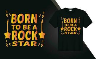 geboren naar worden s rots sterren muziek- typografie t overhemd ontwerp vector