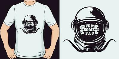 geven me sommige ruimte, ruimte en astronaut t-shirt ontwerp. vector