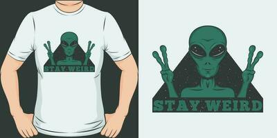 blijven vreemd, buitenaards wezen en ufo t-shirt ontwerp. vector