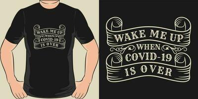 wakker worden me omhoog wanneer covid-19 is over, covid-19 citaat t-shirt ontwerp. vector