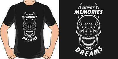 dood gaan met herinneringen, niet dromen, motiverende citaat t-shirt ontwerp. vector