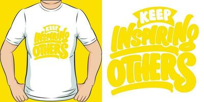 houden inspirerend anderen, motiverende citaat t-shirt ontwerp. vector