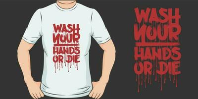 wassen uw handen of dood gaan, covid-19 citaat t-shirt ontwerp. vector