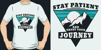 blijven geduldig en vertrouwen uw reis, avontuur en reizen t-shirt ontwerp. vector