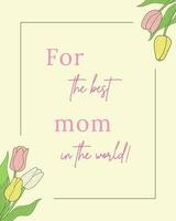 gelukkig moeders dag. voor de het beste mam in de wereld. voorjaar vakantie ontwerp sjabloon met roze en geel tulpen, geïsoleerd Aan geel achtergrond. vector illustratie