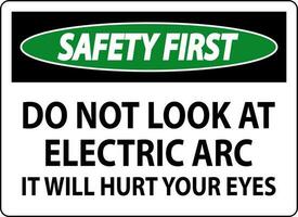 veiligheid eerste teken Doen niet kijken Bij de elektrisch boog het zullen pijn doen uw ogen vector