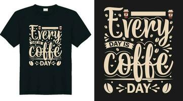 elke dag is een koffie dag t-shirt ontwerp. koffie t-shirt ontwerp vector sjabloon