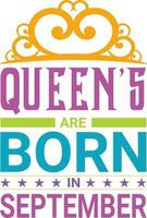 koninginnen zijn geboren in september t-shirt ontwerp vector