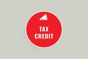 belasting credit knop. toespraak bubbel, banier etiket belasting credit vector