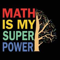 wiskunde is mijn super macht typografie t overhemd ontwerp vector