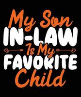 mijn zoon in wet is mijn favoriete kind t-shirt ontwerp vector