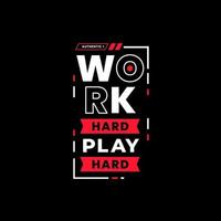 werk hard speel hard modern inspirerend citaten t-shirtontwerp vector