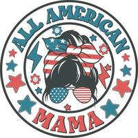 allemaal Amerikaans mama retro 4e van juli rommelig bun mama t-shirt ontwerp vector