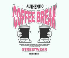 esthetisch koffie breken streetwear kleding t overhemd ontwerp, vector grafisch, typografisch poster of t-shirts straat slijtage en stedelijk stijl