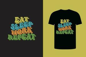 eten slaap werk herhaling retro typografie t overhemd ontwerp vector