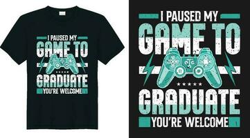 ik pauzeerde mijn spel naar worden afstuderen jij bent Welkom wijnoogst gamer geschenk t overhemd vector