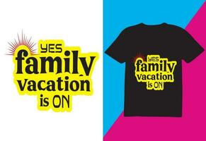 familie vakantie is Aan , t-shirt ontwerp voor afdrukken vector