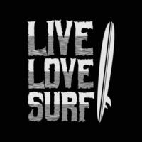 vector illustratie Aan de thema van surfen. leuze live, liefde en surfen. grunge achtergrond. typografie, t-shirt grafiek