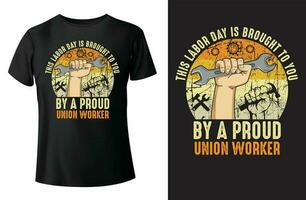 deze arbeid dag is gebracht naar u door een trots unie arbeider, arbeid dag t overhemd ontwerp en vector-sjabloon vector