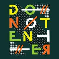 Doen niet invoeren typografie grafisch ontwerp, voor t overhemd afdrukken, vector illustratie