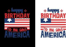 gelukkig verjaardag naar me en Amerika, 4e van juli shirt, gelukkig 4e juli, Verenigde Staten van Amerika t-shirt ontwerp, onafhankelijkheid t-shirt, 4e van juli t-shirt ontwerp, vector