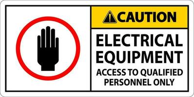 voorzichtigheid teken elektrisch uitrusting geautoriseerd personeel enkel en alleen vector