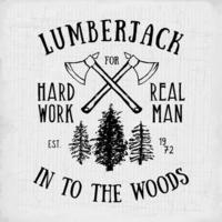 houthakker vintage label met twee assen en bomen. hand getekend getextureerde grunge vintage label, retro badge of t-shirt typografie design, hipster t-shirt print design. hand getekend vectorillustratie vector