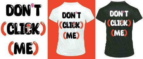 niet doen Klik me modern typografie t-shirt ontwerp vector