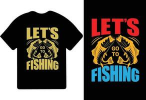 laten we Gaan naar visvangst t-shirt ontwerp, visvangst t-shirt ontwerp, visvangst spellen, visvangst typografie t-shirt ontwerp. vector