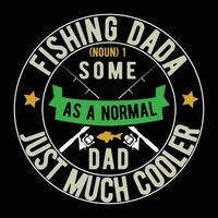 visvangst vader zelfstandig naamwoord 1 sommige net zo een normaal vader alleen maar veel koeler t-shirt ontwerpen vector