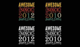 geweldig sinds 2010 en 2012 beperkt editie t overhemd ontwerp, verjaardag geschenk ontwerp vector