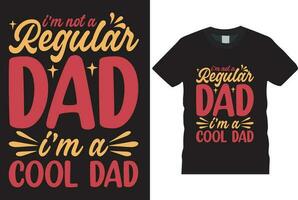 ik ben niet een regelmatig vader ik ben een koel vader t-shirt ontwerp vector
