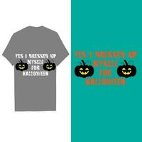 halloween t shirt, Ja ik gekleed omhoog mezelf voor halloween vector