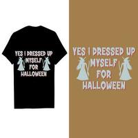 halloween t shirt, halloween Ja ik gekleed omhoog mezelf voor halloween vector