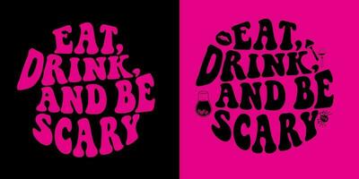 groovy belettering eten drinken en worden eng. halloween slogan, wijnoogst poster. vector illustratie.