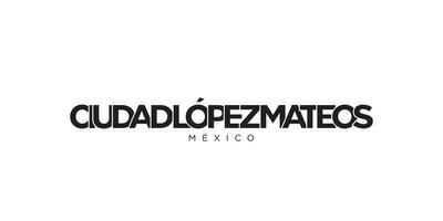 ciudad lopez mateos in de Mexico embleem. de ontwerp Kenmerken een meetkundig stijl, vector illustratie met stoutmoedig typografie in een modern lettertype. de grafisch leuze belettering.