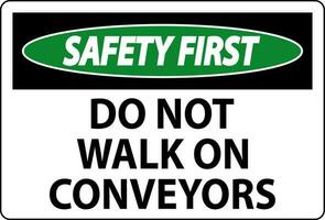 veiligheid eerste teken Doen niet beklimmen zitten wandelen of rijden Aan transportband vector