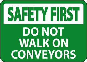 veiligheid eerste teken Doen niet beklimmen zitten wandelen of rijden Aan transportband vector
