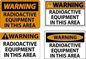 waarschuwing teken voorzichtigheid radioactief uitrusting in deze Oppervlakte vector