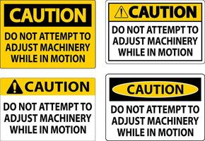 voorzichtigheid teken Doen niet poging naar aanpassen machinerie terwijl in beweging vector